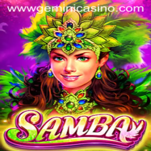 Exploring the Exciting World of Samba at Gemini Casino
